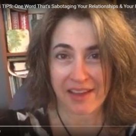 Is This Common Word Sabotaging Your Relationships? A single word can powerfully change how we think about ourselves, others & the world we live in.