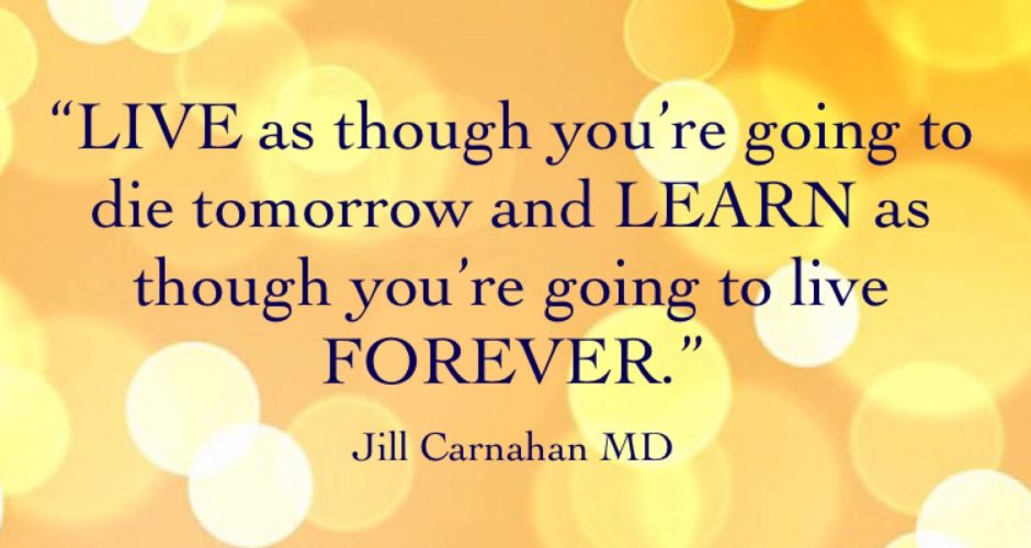 Dr. Jill Carnahan's Inspirational Quote