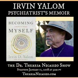 Dr. Irvin Yalom on The Dr. Theresa Nicassio Show talking about BECOMING MYSELF