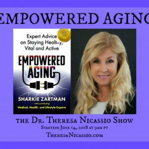 Sharkie talks EMPOWERED AGING on The Dr. Theresa Nicassio Show on HealthyLife.net - All Positive Talk Radio