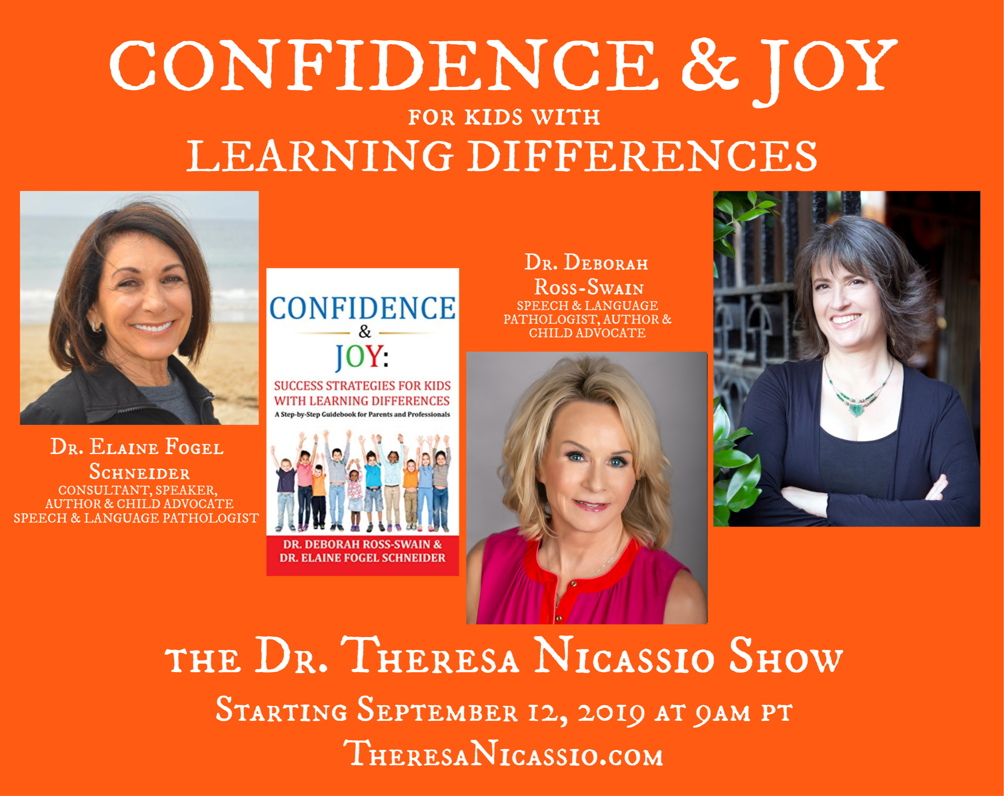 Hear child advocates Dr. Deborah Ross-Swain &amp; Dr. Elaine Fogel Schneider share strategies to help kids with learning differences discover SUCCESS, CONFIDENCE & JOY. Interview on The Dr. Theresa Nicassio Show on HealthyLife.net Radio