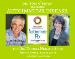 Dr. Tom O'Bryan - REVERSING AUTOIMMUNE DISEASE - Dr. Theresa Nicassio